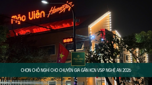 Chọn Chỗ Nghỉ Cho Chuyên Gia Gần KCN VSIP Nghệ An 2026